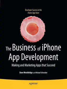 Wooldridge / Schneider |  The Business of iPhone App Development | Buch |  Sack Fachmedien