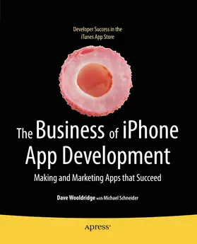 Wooldridge / Schneider |  The Business of iPhone App Development | eBook | Sack Fachmedien