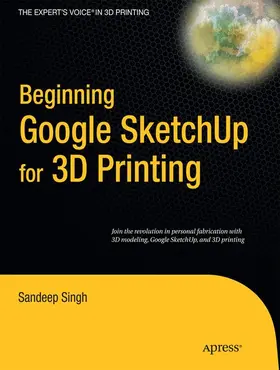 Singh |  Beginning Google SketchUp for 3D Printing | Buch |  Sack Fachmedien