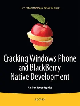 Baxter-Reynolds |  Cracking Windows Phone and Blackberry Native Development | Buch |  Sack Fachmedien