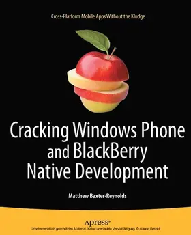 Baxter-Reynolds | Cracking Windows Phone and BlackBerry Native Development | E-Book | www2.sack.de