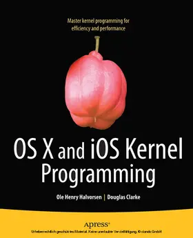 Halvorsen / Clarke | OS X and iOS Kernel Programming | E-Book | sack.de
