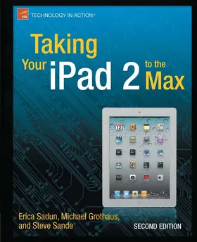 Sadun / Grothaus / Sande | Taking Your iPad 2 to the Max | E-Book | sack.de