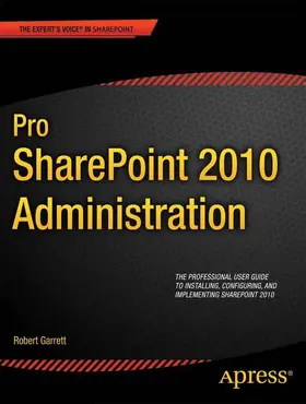 Garrett | Pro SharePoint 2010 Administration | Buch | 978-1-4302-3792-1 | sack.de