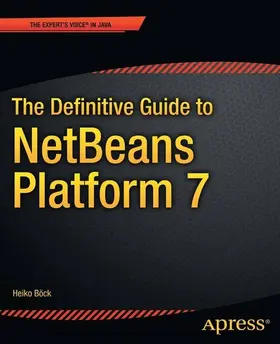 Bck | The Definitive Guide to NetBeans(TM) Platform 7 | E-Book | www2.sack.de