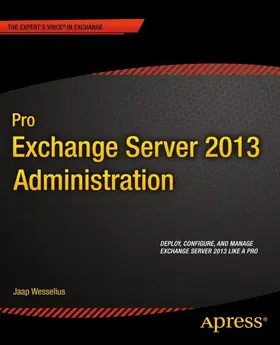 Wesselius |  Pro Exchange Server 2013 Administration | eBook | Sack Fachmedien