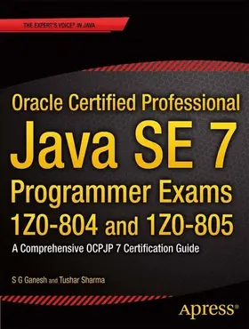 Ganesh / Sharma | Oracle Certified Professional Java SE 7 Programmer Exams 1Z0-804 and 1Z0-805 | E-Book | sack.de