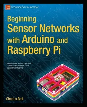 Bell |  Beginning Sensor Networks with Arduino and Raspberry Pi | eBook | Sack Fachmedien