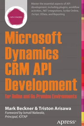 Beckner / Arisawa | Microsoft Dynamics CRM API Development for Online and On-Premise Environments | E-Book | sack.de