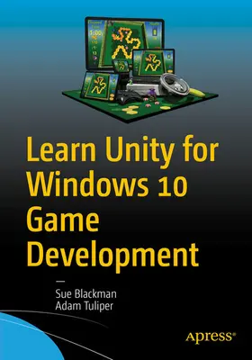 Blackman / Tuliper | Learn Unity for Windows 10 Game Development | E-Book | www2.sack.de