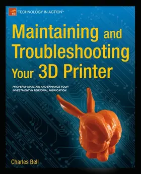 Bell |  Maintaining and Troubleshooting Your 3D Printer | eBook | Sack Fachmedien
