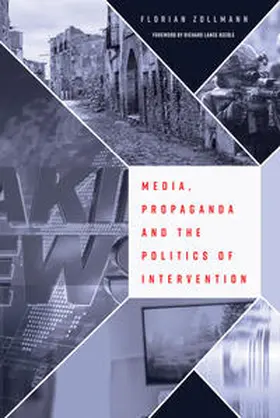 Zollmann |  Media, Propaganda and the Politics of Intervention | eBook | Sack Fachmedien