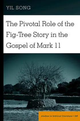 Song | The Pivotal Role of the Fig-Tree Story in the Gospel of Mark 11 | E-Book | sack.de