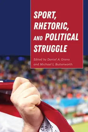 Grano / Butterworth |  Sport, Rhetoric, and Political Struggle | eBook | Sack Fachmedien