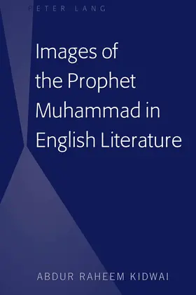 Kidwai |  Images of the Prophet Muhammad in English Literature | eBook | Sack Fachmedien