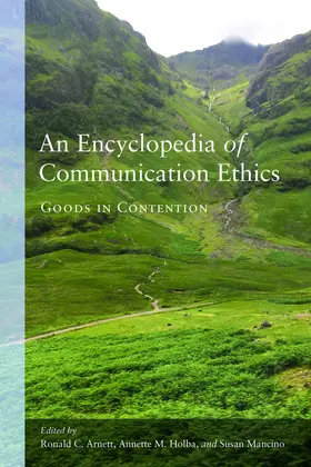 Arnett / Holba / Mancino |  An Encyclopedia of Communication Ethics | eBook | Sack Fachmedien