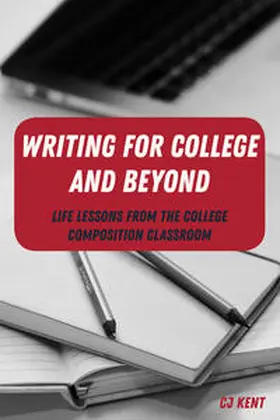 Kent |  Writing for College and Beyond | eBook | Sack Fachmedien