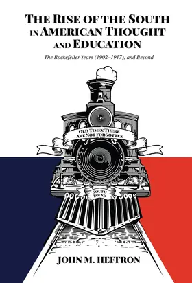 Heffron |  The Rise of the South in American Thought and Education | eBook | Sack Fachmedien