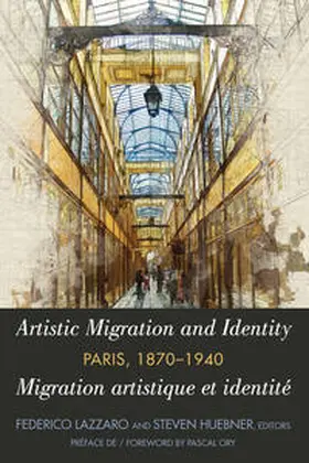 Lazzaro / Huebner |  Artistic Migration and Identity in Paris, 1870-1940 / Migration artistique et identité à Paris, 1870-1940 | eBook | Sack Fachmedien