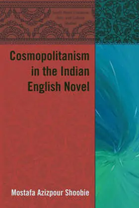 Azizpour Shoobie |  Cosmopolitanism in the Indian English Novel | eBook | Sack Fachmedien