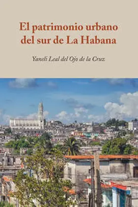  El patrimonio urbano del sur de La Habana | eBook | Sack Fachmedien