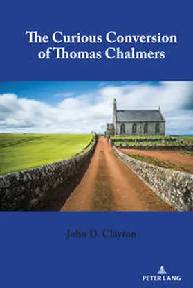 Clayton |  The Curious Conversion of Thomas Chalmers | eBook | Sack Fachmedien