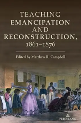 Campbell |  Teaching Emancipation and Reconstruction, 1861-1876 | Buch |  Sack Fachmedien