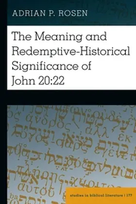 Rosen |  The Meaning and Redemptive-Historical Significance of John 20:22 | Buch |  Sack Fachmedien