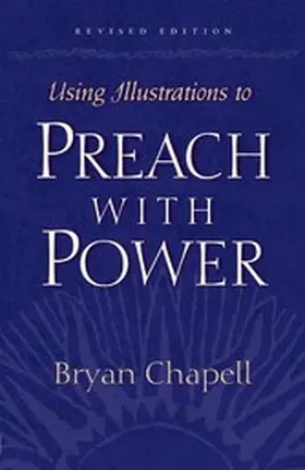 Chapell |  Using Illustrations to Preach with Power (Revised Edition) | eBook | Sack Fachmedien