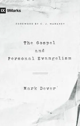Dever |  The Gospel and Personal Evangelism (Foreword by C. J. Mahaney) | eBook | Sack Fachmedien