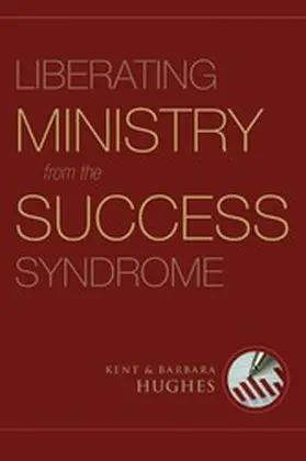 Hughes |  Liberating Ministry from the Success Syndrome | eBook | Sack Fachmedien