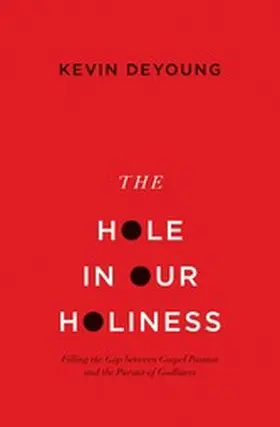 Deyoung |  The Hole in Our Holiness | eBook | Sack Fachmedien