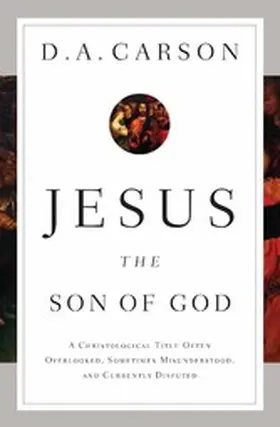 Carson |  Jesus the Son of God | eBook | Sack Fachmedien