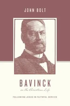 Bolt / Taylor |  Bavinck on the Christian Life | eBook | Sack Fachmedien