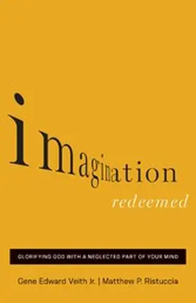 Veith Jr. / Ristuccia |  Imagination Redeemed | eBook | Sack Fachmedien