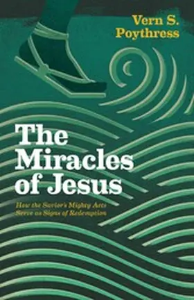 Poythress |  The Miracles of Jesus | eBook | Sack Fachmedien