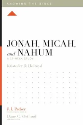 Holroyd / Ortlund |  Jonah, Micah, and Nahum | eBook | Sack Fachmedien