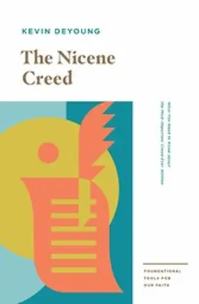 DeYoung |  The Nicene Creed | eBook | Sack Fachmedien