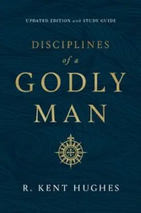 Hughes |  Disciplines of a Godly Man (Updated Edition) | eBook | Sack Fachmedien