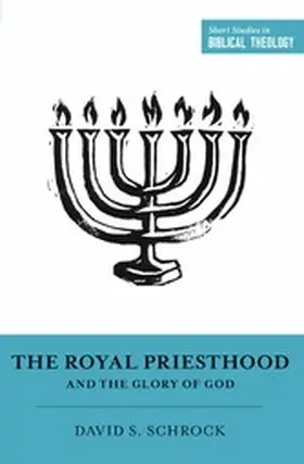 Schrock / Ortlund |  The Royal Priesthood and the Glory of God | eBook | Sack Fachmedien