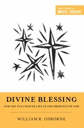 Osborne / Ortlund |  Divine Blessing and the Fullness of Life in the Presence of God | eBook | Sack Fachmedien