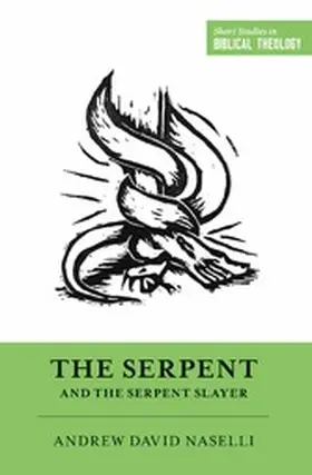 Naselli / Ortlund |  The Serpent and the Serpent Slayer | eBook | Sack Fachmedien