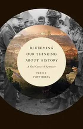 Poythress |  Redeeming Our Thinking about History | eBook | Sack Fachmedien