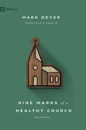 Dever |  Nine Marks of a Healthy Church (4th Edition) | eBook | Sack Fachmedien