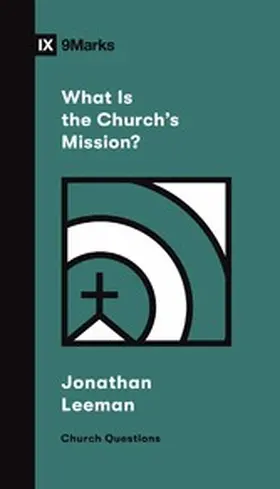 Leeman |  What Is the Church's Mission? | eBook | Sack Fachmedien