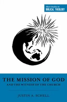Schell / Ortlund |  The Mission of God and the Witness of the Church | eBook | Sack Fachmedien