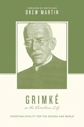 Martin / Taylor / Kidd |  Grimké on the Christian Life | eBook | Sack Fachmedien