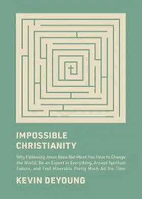 DeYoung |  Impossible Christianity | eBook | Sack Fachmedien