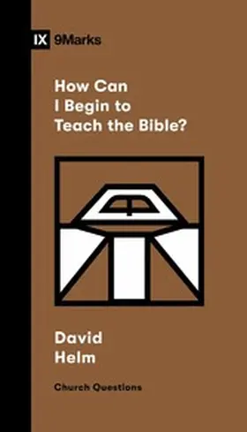 Helm |  How Can I Begin to Teach the Bible? | eBook | Sack Fachmedien