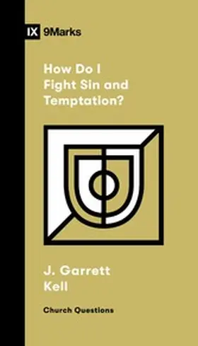 Kell |  How Do I Fight Sin and Temptation? | eBook | Sack Fachmedien